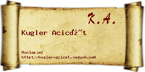 Kugler Acicét névjegykártya